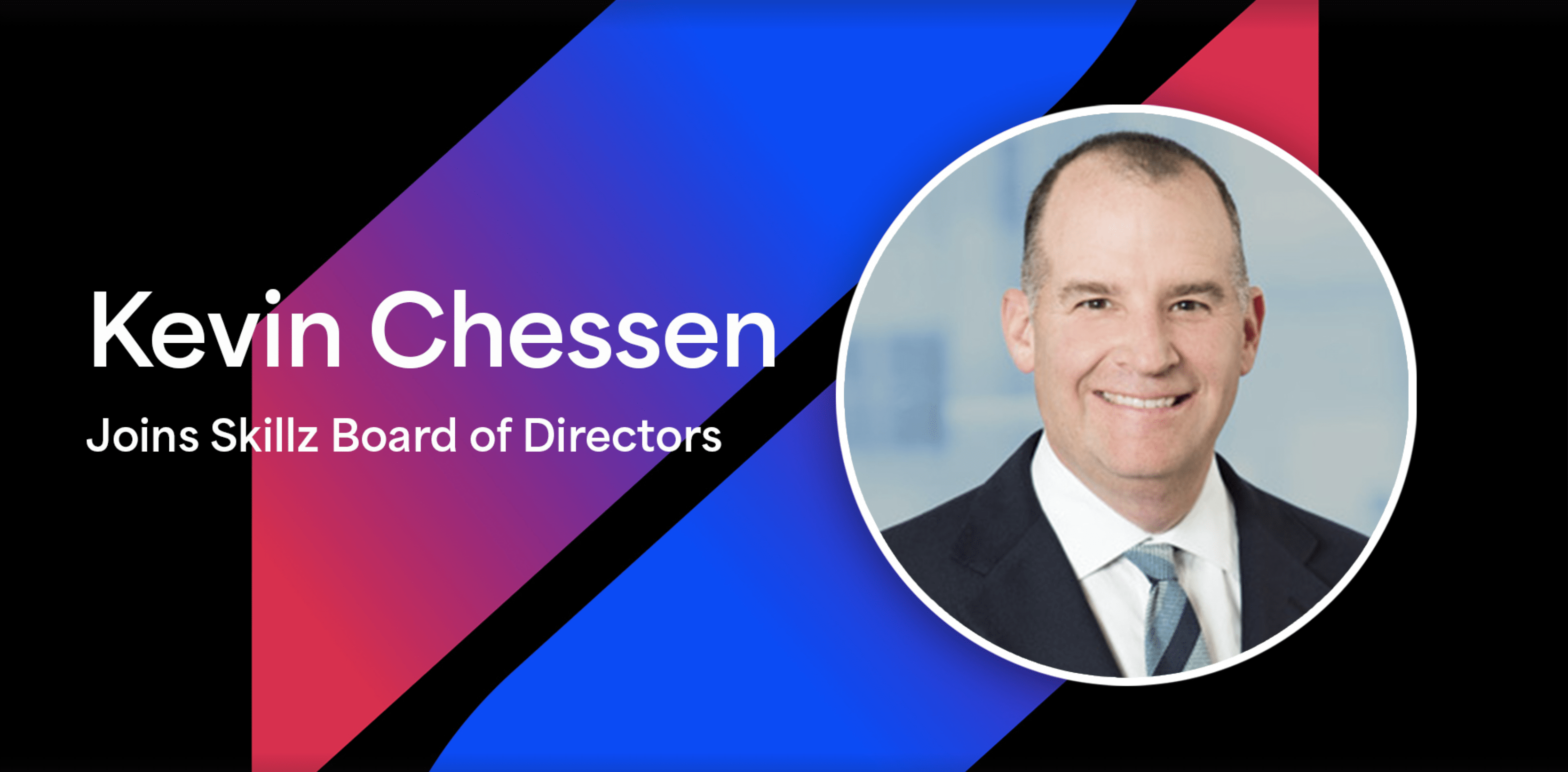 Financial Executive Kevin Chessen Joins Skillz Board of Directors