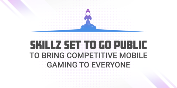 SKILLZ SET TO GO PUBLIC TO BRING COMPETITIVE MOBILE GAMING TO EVERYONE